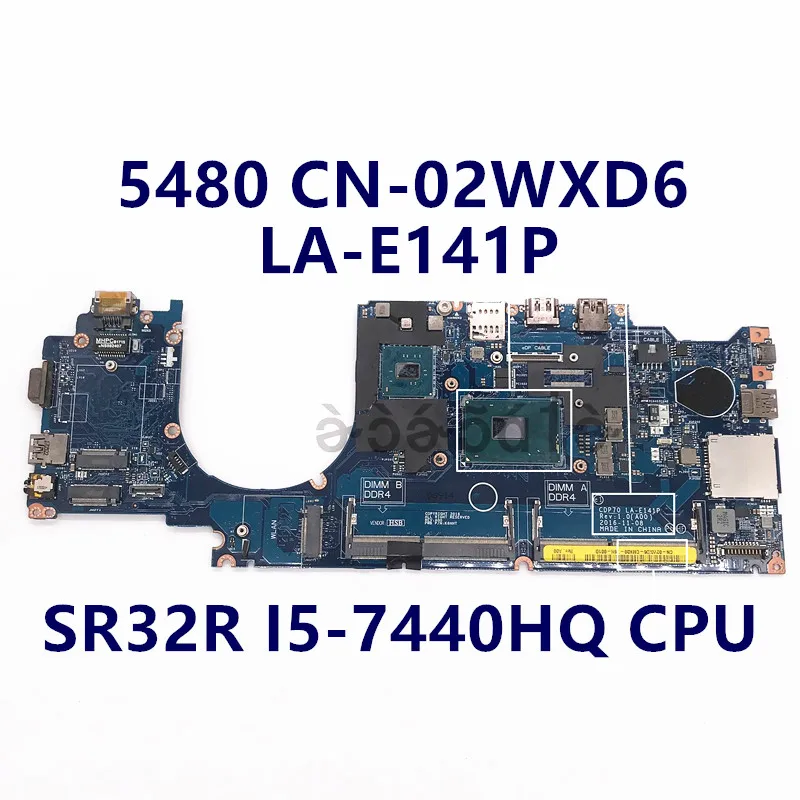 KN-02WXD6 02WXD6 2WXD6 Aukštos Kokybės Mainboard 5480 Nešiojamas Plokštė LA-E141P Su SR32R I5-7440HQ CPU 100% Visiškai Išbandyta GERAI