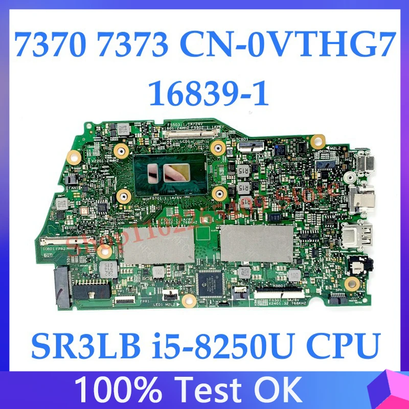VTHG7 0VTHG7 KN-0VTHG7 Mainboard DELL Inspiron 13 7370 7373 Nešiojamas Plokštė 16839-1 W/SR3LB i5-8250U CPU, 8GB 100% Testuotas